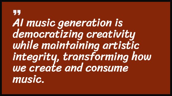 AI music generation is democratizing creativity while maintaining artistic integrity, transforming how we create and consume music.