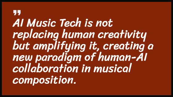 AI Music Tech is not replacing human creativity but amplifying it, creating a new paradigm of human-AI collaboration in musical composition.