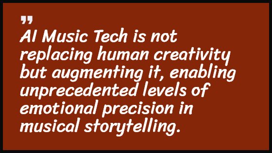 AI Music Tech is not replacing human creativity but augmenting it, enabling unprecedented levels of emotional precision in musical storytelling.